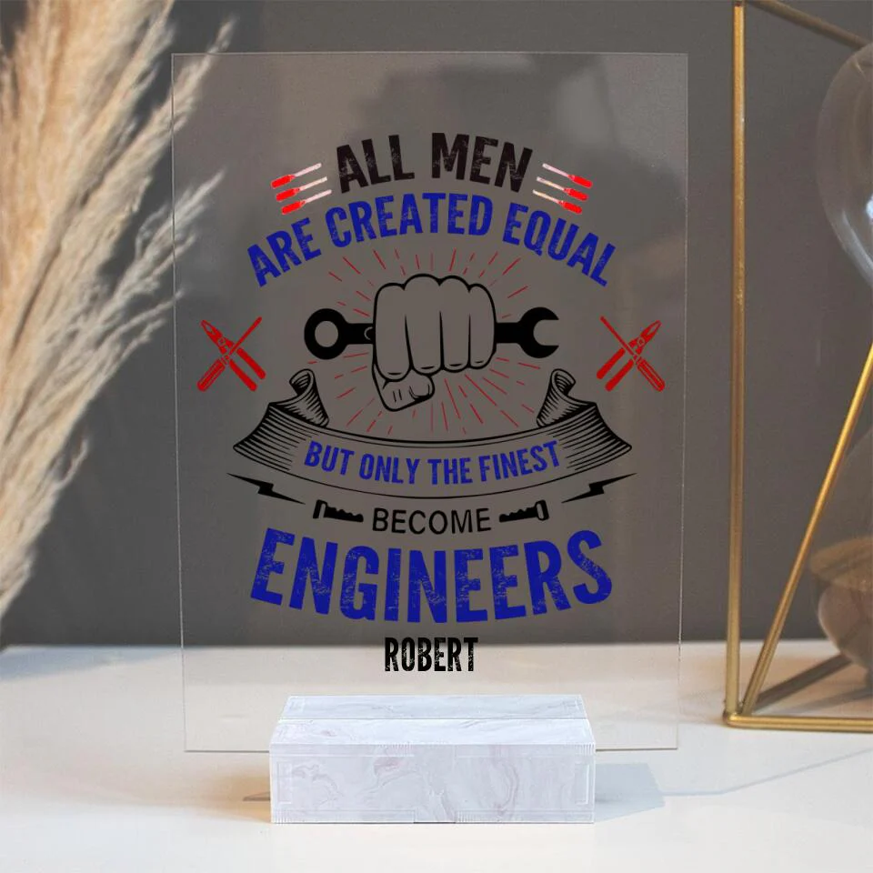 All Men Are Created Equal - Personalize Acrylic Plaque - Gift for Engineer - Image 3