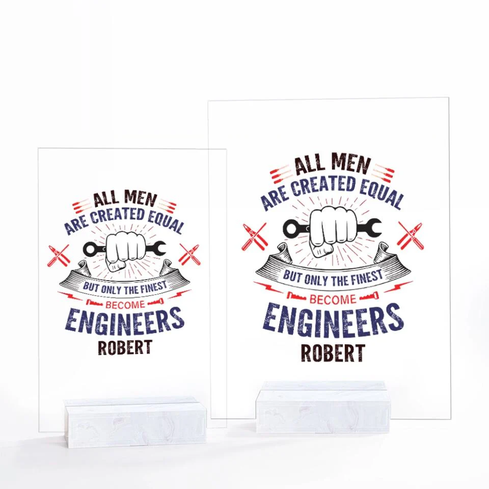 All Men Are Created Equal - Personalize Acrylic Plaque - Gift for Engineer - Image 4
