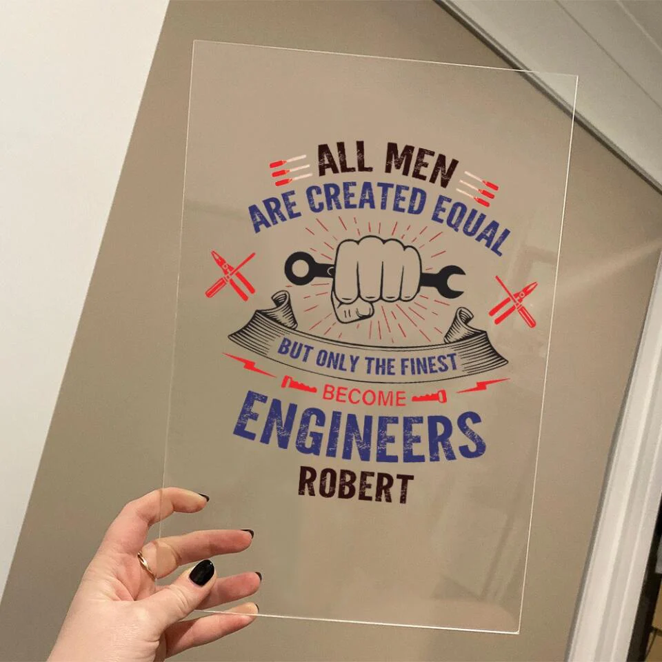 All Men Are Created Equal - Personalize Acrylic Plaque - Gift for Engineer - Image 5