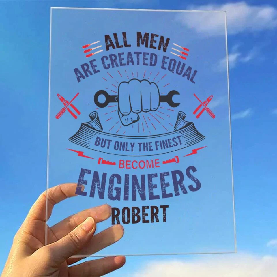 All Men Are Created Equal - Personalize Acrylic Plaque - Gift for Engineer - Image 6
