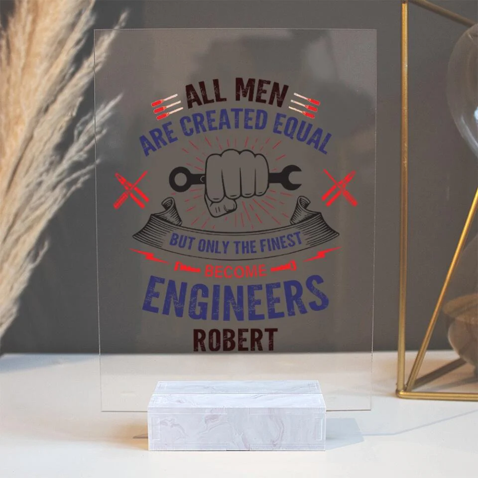 All Men Are Created Equal - Personalize Acrylic Plaque - Gift for Engineer - Image 7