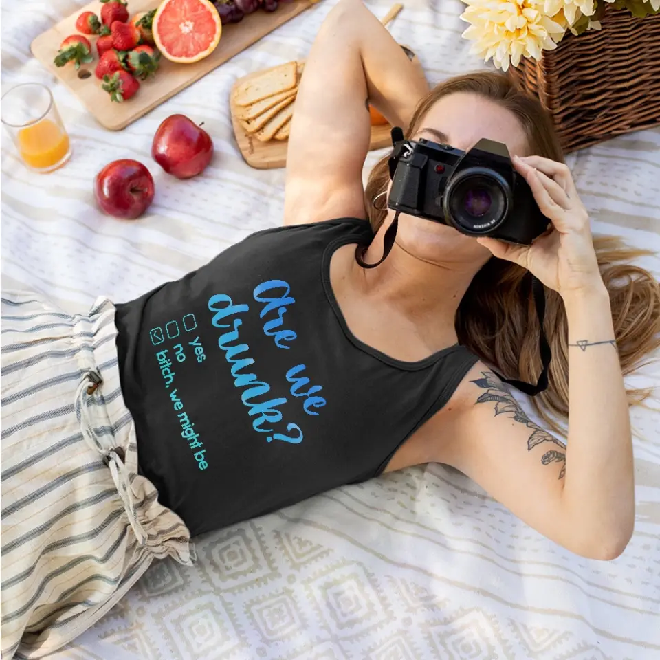 Are We Drunk? Bitch We Might Be - Tank Top - Gift For Friends, Besties - Image 6