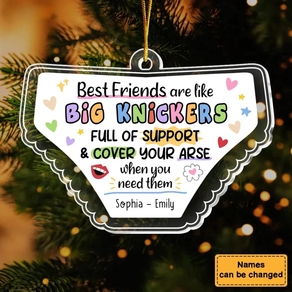 Best Friends Are Like Knickers - Personalized Friends Gift - Funny Acrylic Ornament - Christmas Gift for Your BFF - Image 2