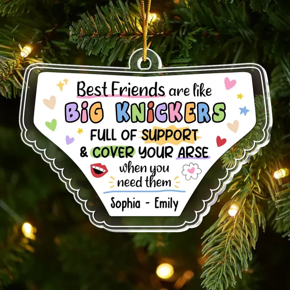 Best Friends Are Like Knickers - Personalized Friends Gift - Funny Acrylic Ornament - Christmas Gift for Your BFF - Image 3
