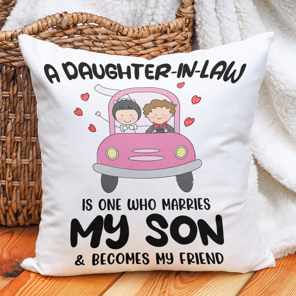 A Daughter-in-law, is one who marries My Son & become my friend - Canvas Pillow - Image 2