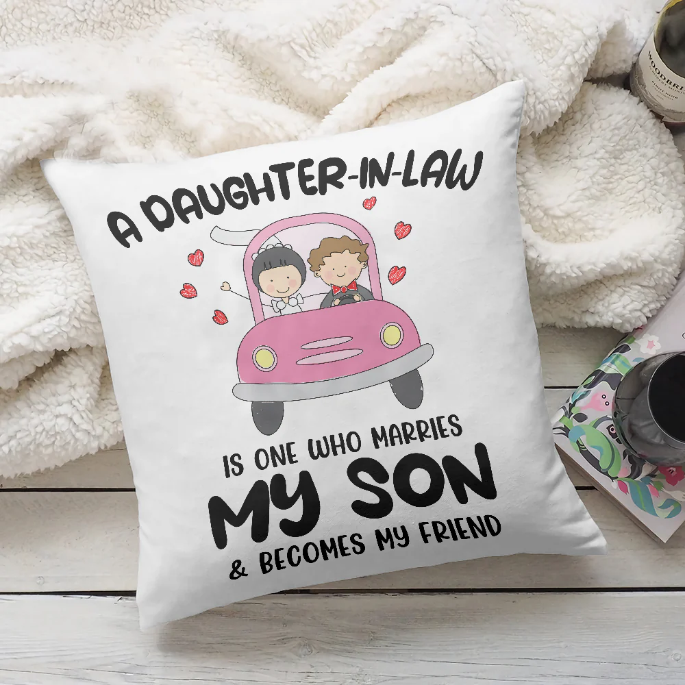 A Daughter-in-law, is one who marries My Son & become my friend - Canvas Pillow - Image 3