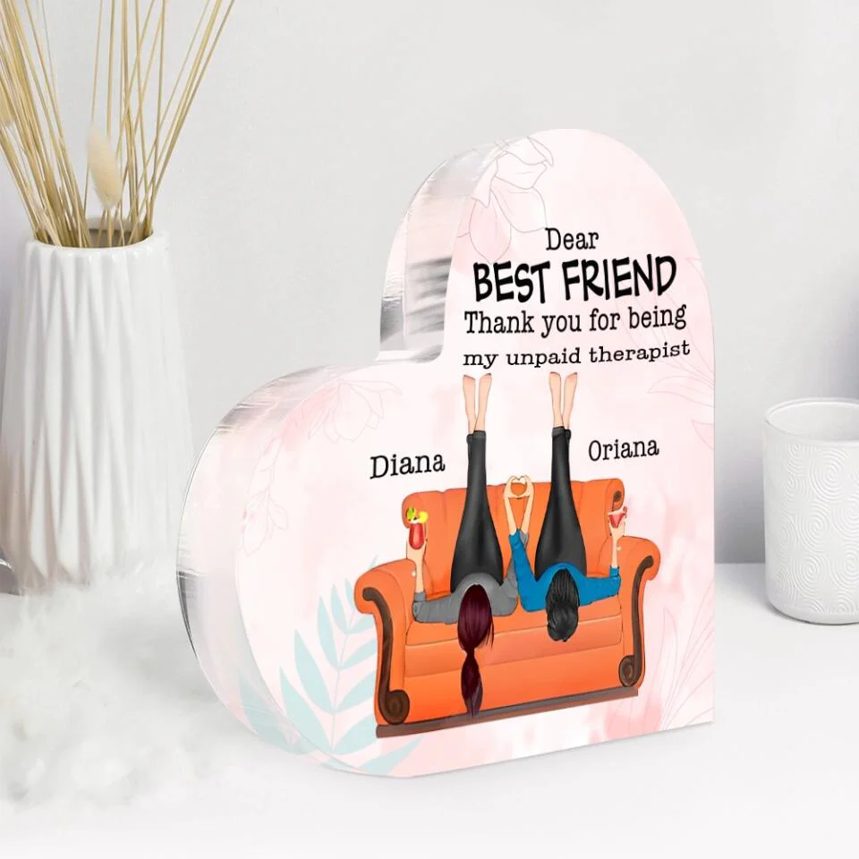 Dear Best Friend Thank You For Being My Unpaid Therapist Custom Acrylic Plaque Anniversary Gift For Friends - Image 4
