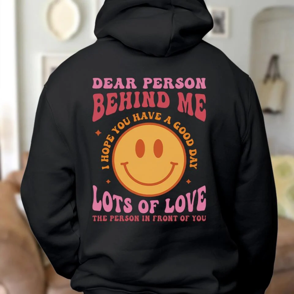 Dear Person Behind Me The World is Better Place With You In It, Lots of Love - Personalization Sweatshirt/Hoodie - Image 3