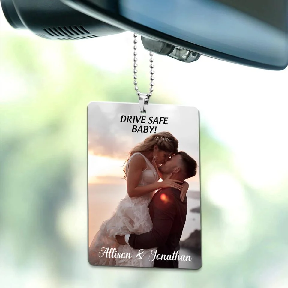 Personalized Valentine Gifts - Drive Safe baby, Message From Love, Custom Image and Name Car Ornament - Best Anniversary, Birthday Gift for Valentine Couple, For Him, For Her - 212IHNBNOR934 - Image 6
