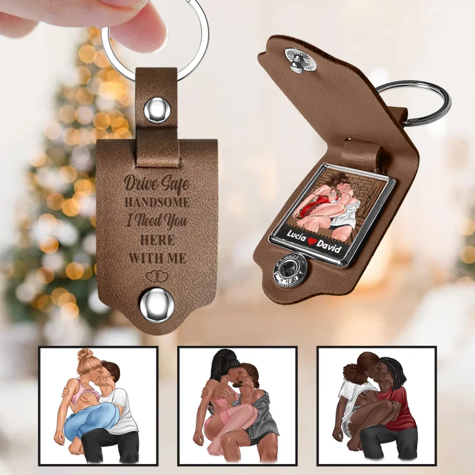 Personalized Valentine Gifts - Drive Safe Handsome I Need You Here With Me - Personalized Photo Leather Keychain - Gift For Couples - Image 12