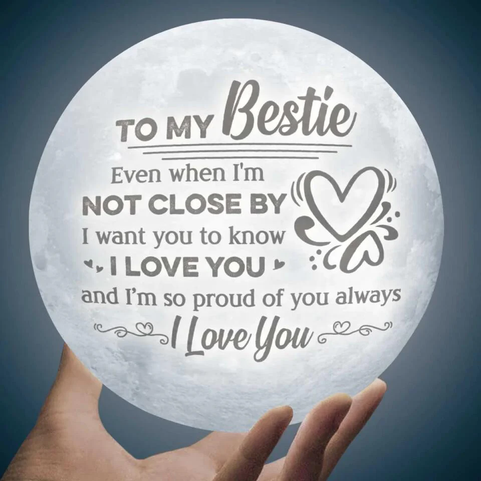 Even When I'm Not Close By - Personalized 3D Moon Lamp - Gift For Bestie - Image 5