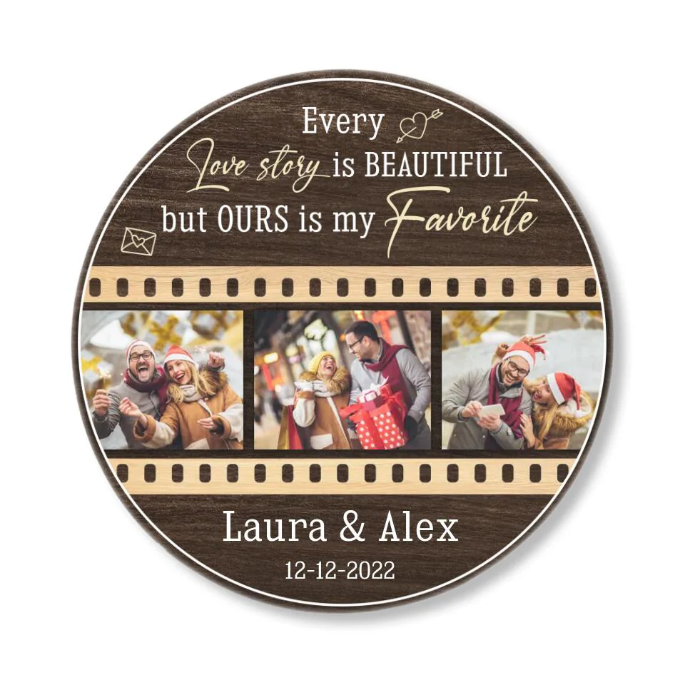 Couple Wooden Sign Every Love Story Is Beautiful Custom Round Wooden Sign Christmas Gifts - Image 5