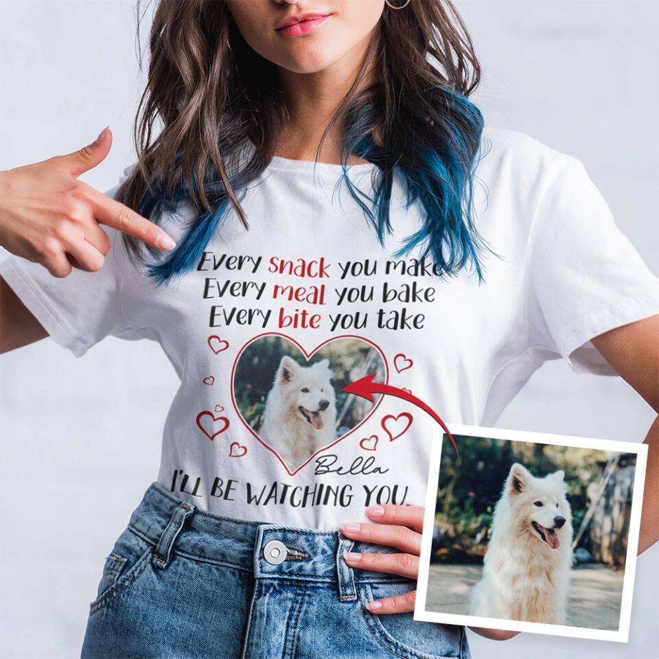 Every Snack You Make Every Meal You Bake - Personalized T-shirt - Image 3