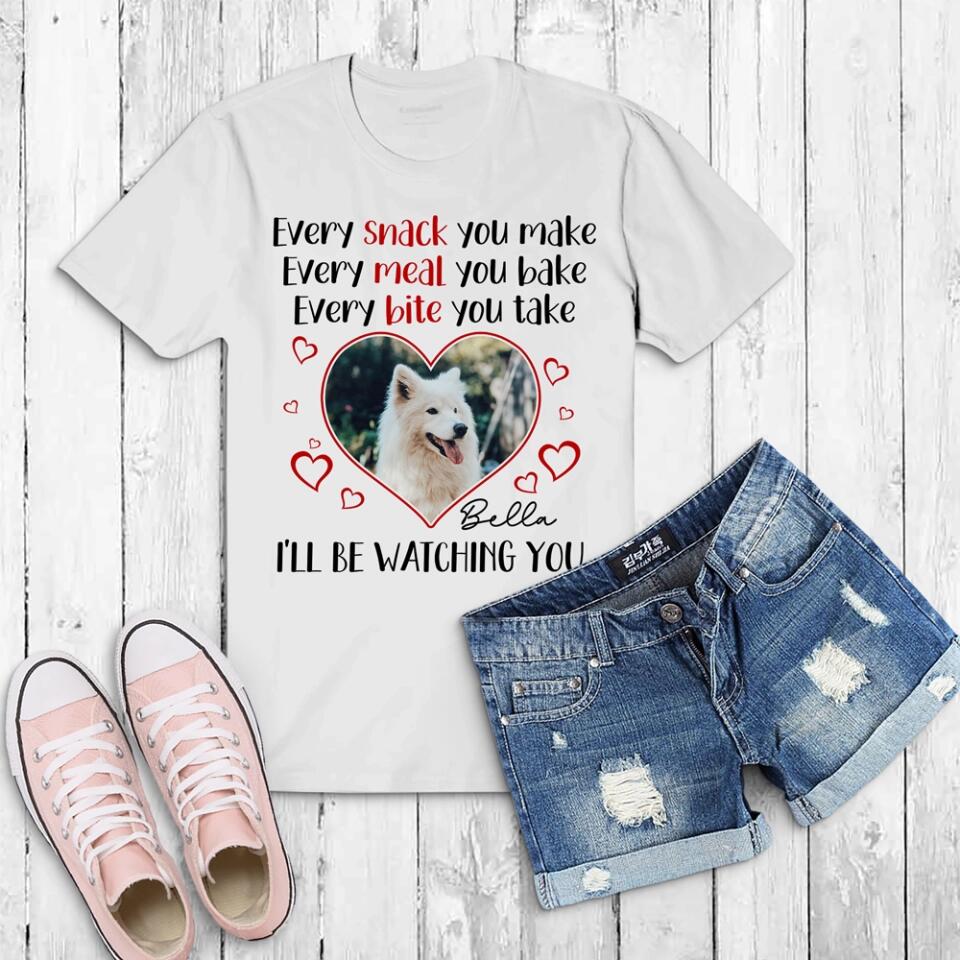 Every Snack You Make Every Meal You Bake - Personalized T-shirt - Image 6