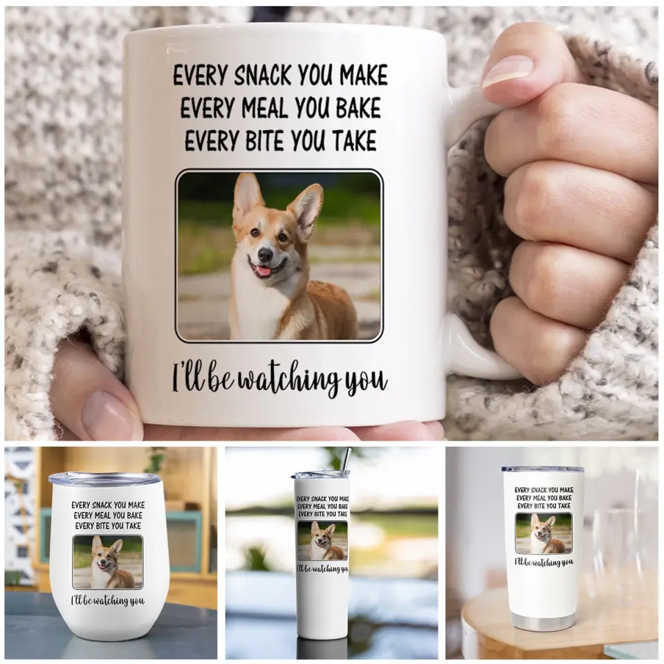 Every Snack You Make, I'll Be Watching You - Personalized Tumbler - Gift For Dog/Cat Lovers - Image 3