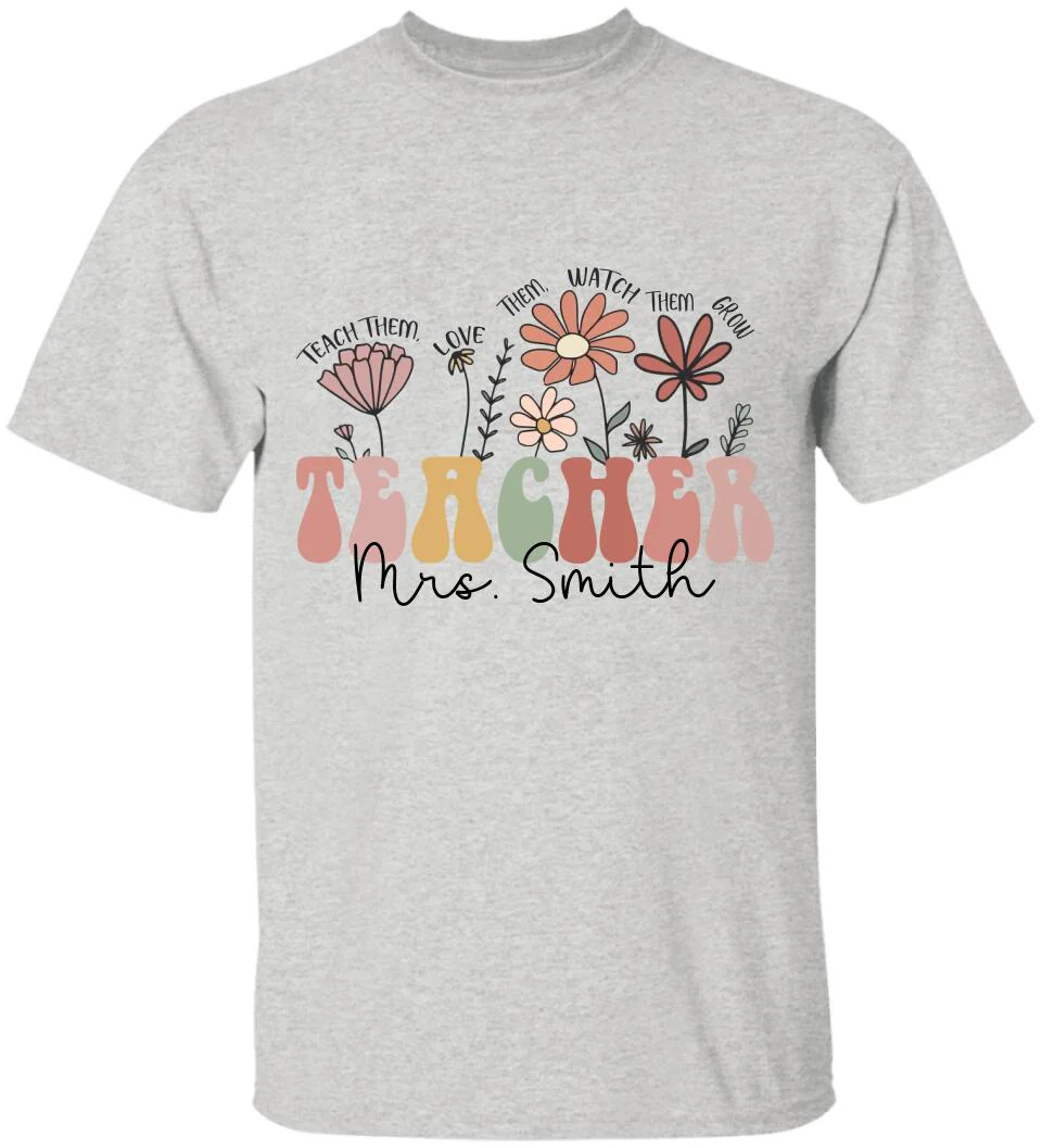 Flower Style Teacher Custom Tshirt Teacher Appreciation Gift - Image 3