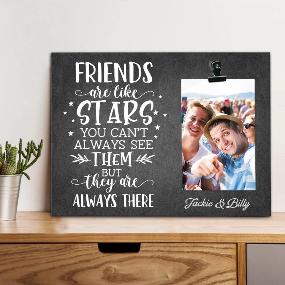 Friends Are Like Stars They Are Always There - Personalized Photo Clip Frame - Best Gift For Friends For Guy Friends Gift For Him/Her On Anniversary -  302IHPBNPT228 - Image 3