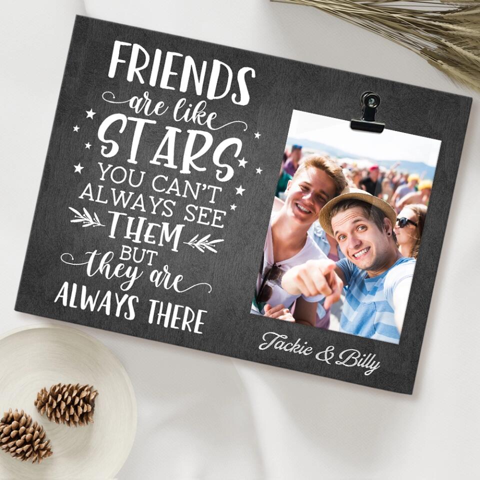 Friends Are Like Stars They Are Always There - Personalized Photo Clip Frame - Best Gift For Friends For Guy Friends Gift For Him/Her On Anniversary -  302IHPBNPT228 - Image 4