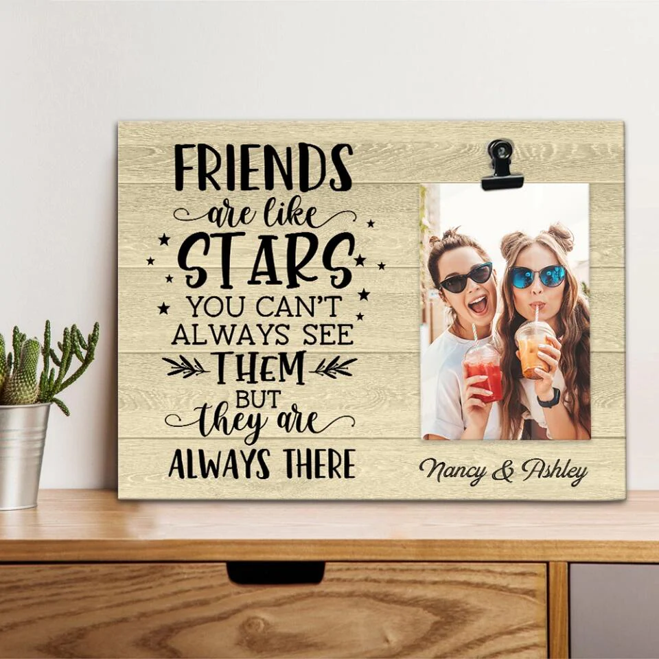 Friends Are Like Stars They Are Always There - Personalized Photo Clip Frame - Best Gift For Friends For Guy Friends Gift For Him/Her On Anniversary -  302IHPBNPT228 - Image 5