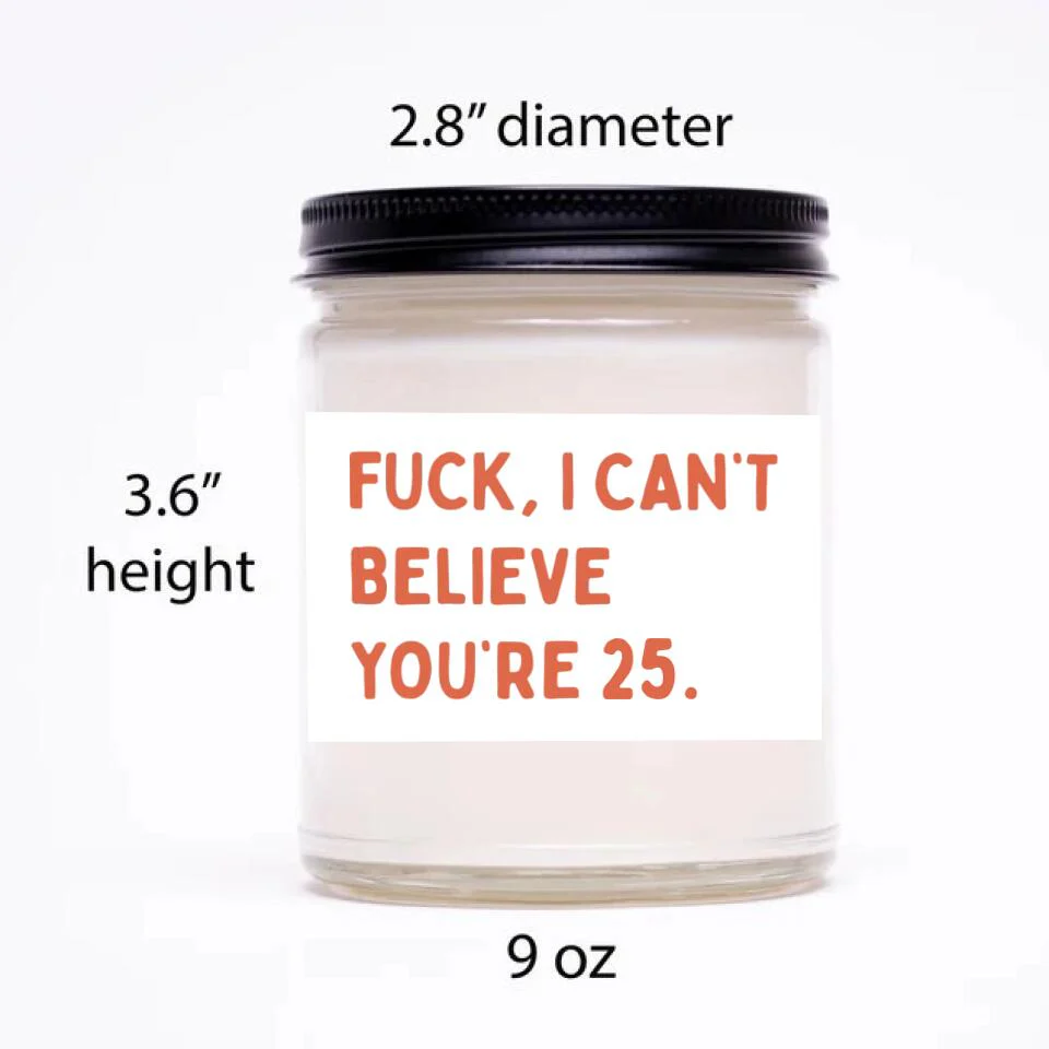 Fuck I Can't Believe You're - Funny Birthday Gift - 9oz Scented Candle - Birthday Gift for BFF - Image 4