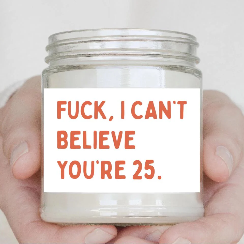 Fuck I Can't Believe You're - Funny Birthday Gift - 9oz Scented Candle - Birthday Gift for BFF - Image 6