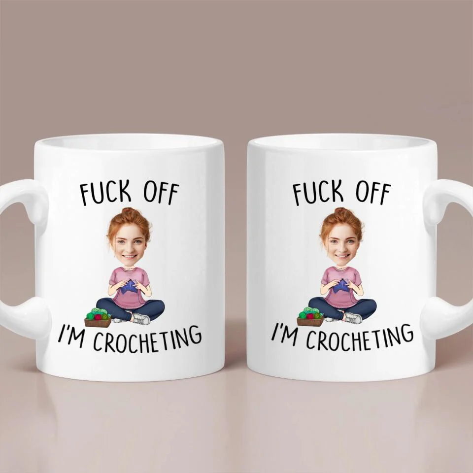 Fuck Off I'm Crocheting - Personalized White Mug - Custom Upload Photo - Image 3