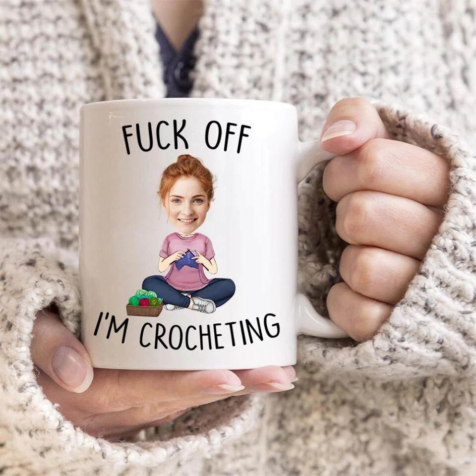 Fuck Off I'm Crocheting - Personalized White Mug - Custom Upload Photo - Image 4