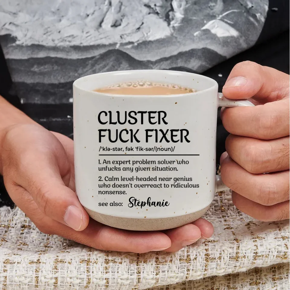 Funny Boss Gift - Cluster F*Ck Fixer- Gifts For Women, Men, Coworker, Boss - Personalized 12oz Pottery Mug - Image 2