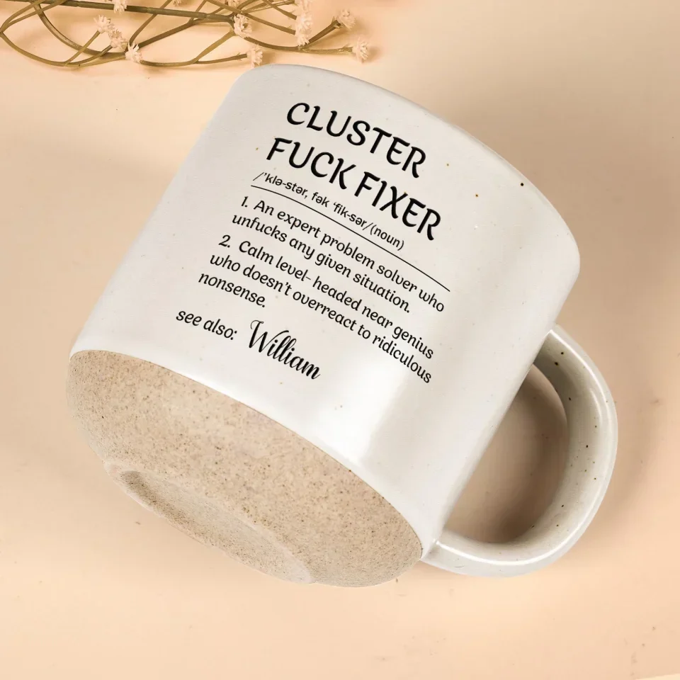 Funny Boss Gift - Cluster F*Ck Fixer- Gifts For Women, Men, Coworker, Boss - Personalized 12oz Pottery Mug - Image 4