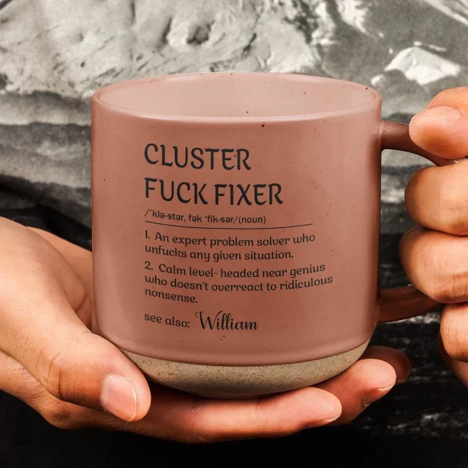 Funny Boss Gift - Cluster F*Ck Fixer- Gifts For Women, Men, Coworker, Boss - Personalized 12oz Pottery Mug - Image 8