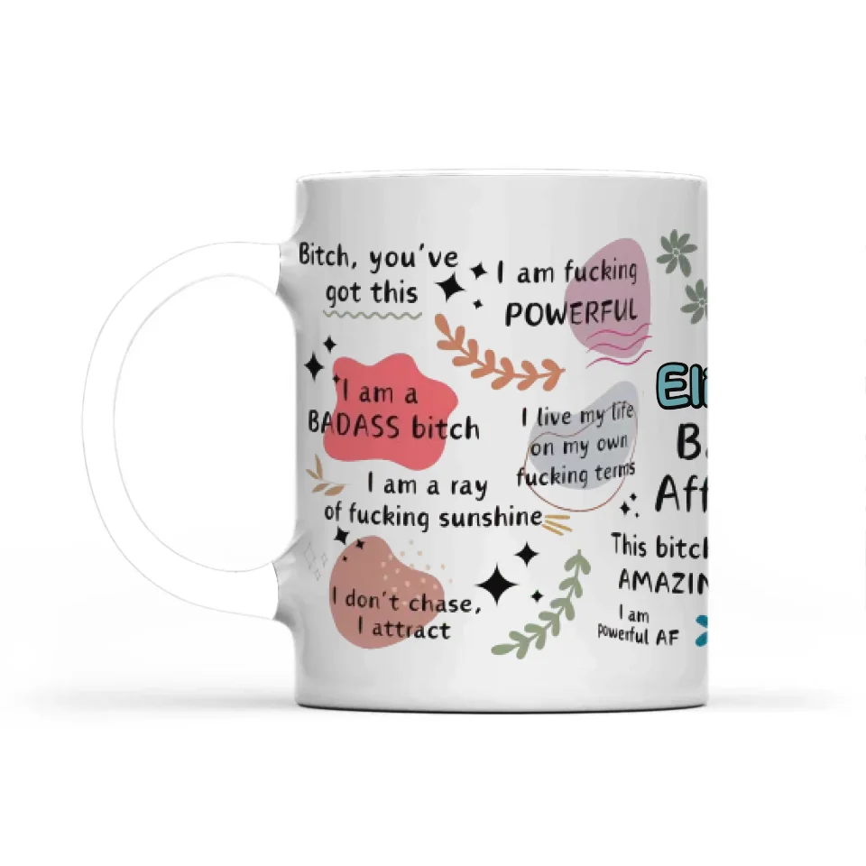Funny Coffee Mug - Bad B*Tch Affirmations - For Coworkers, Friends, Self Gift - Personalized Name Ceramic Mug - Image 10