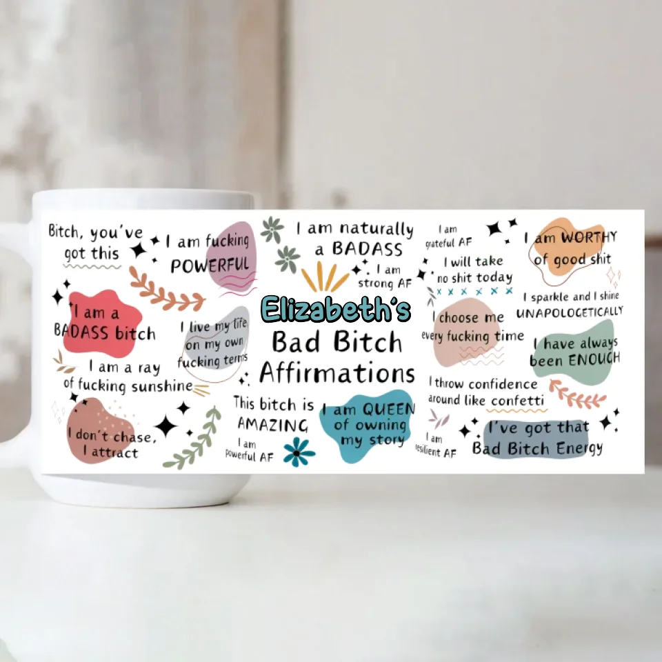 Funny Coffee Mug - Bad B*Tch Affirmations - For Coworkers, Friends, Self Gift - Personalized Name Ceramic Mug - Image 6