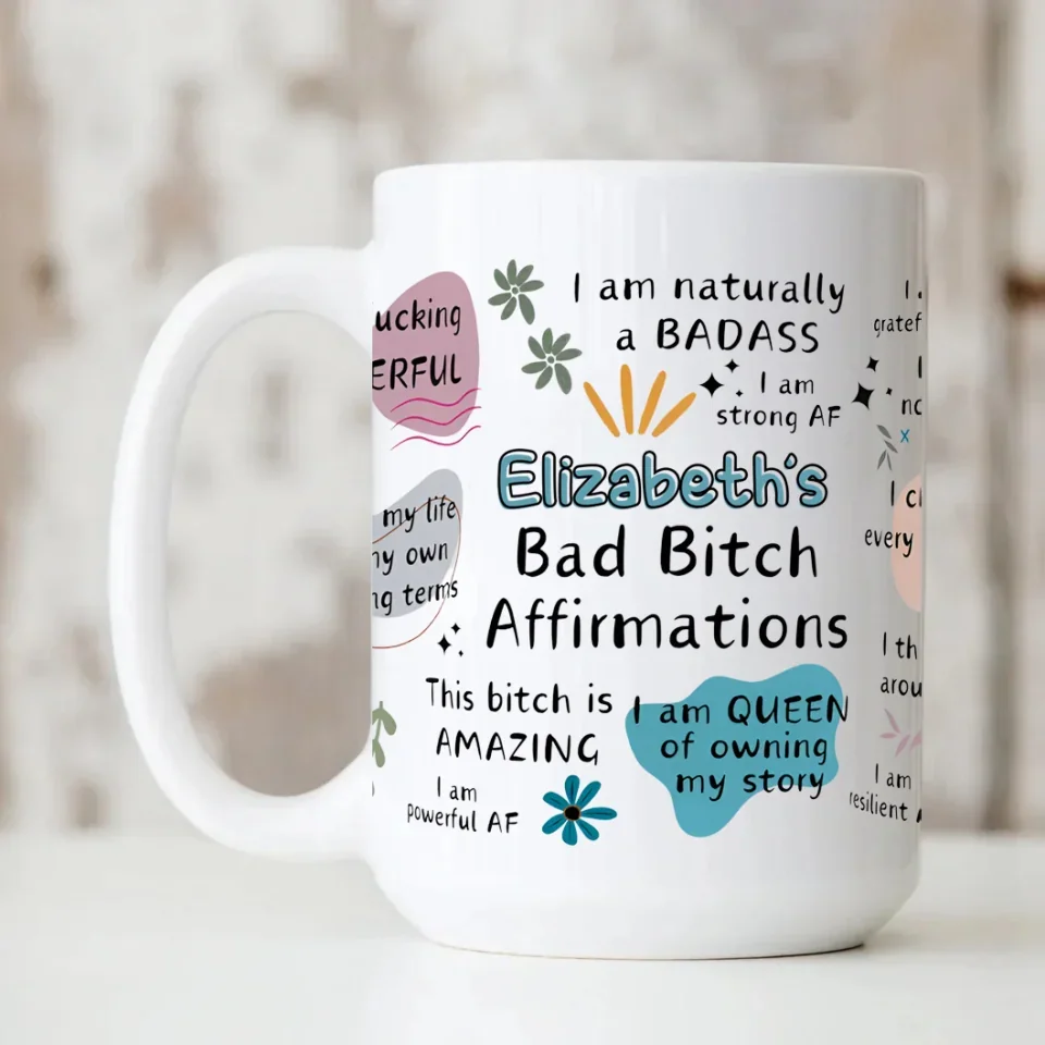 Funny Coffee Mug - Bad B*Tch Affirmations - For Coworkers, Friends, Self Gift - Personalized Name Ceramic Mug - Image 8