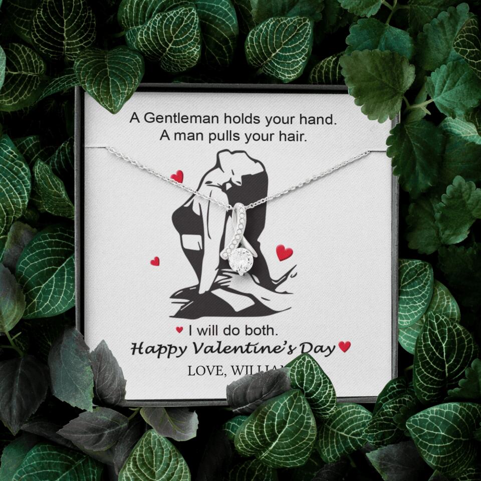 A Gentleman Holds Your Hand, A Man Pulls Your Hair - Personalized Necklace - Image 21