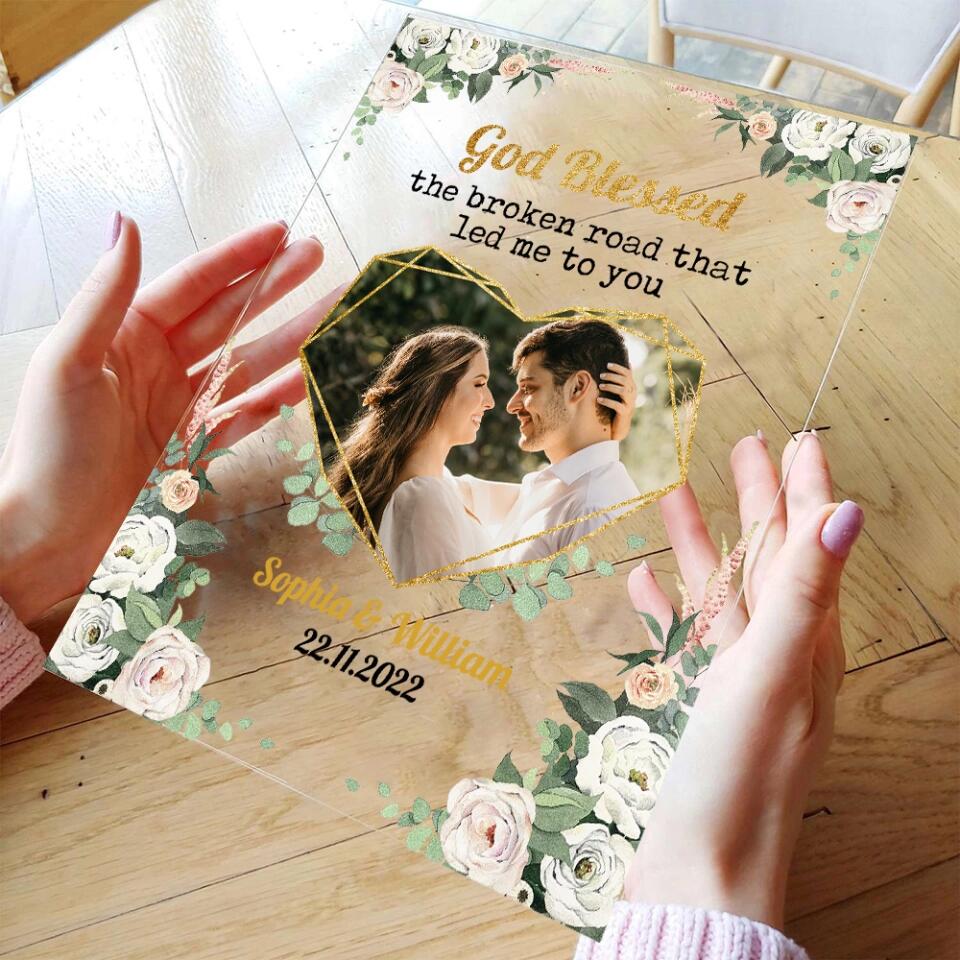 Personalized Valentine Gifts - God Blessed The Broken Heart That Led Me To You - Personalize Photo Acrylic Plaque - Image 4