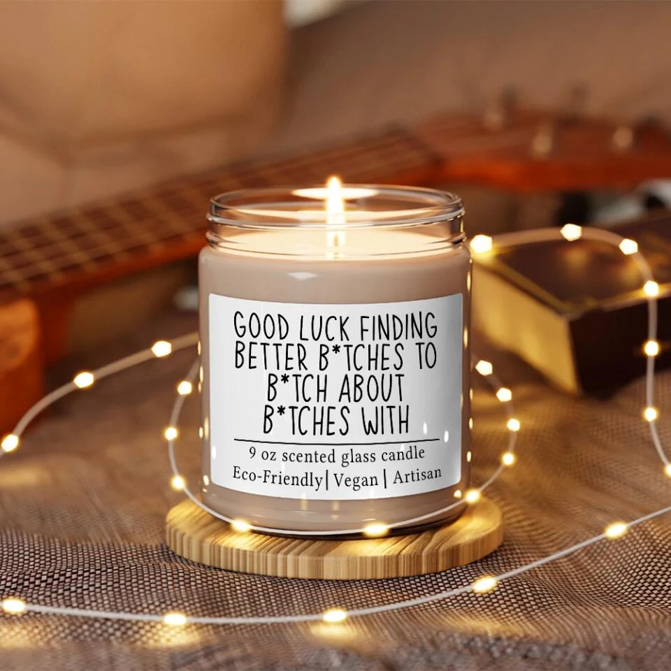 Good Luck Finding Better Bitches - Soy Scented Candle - Image 3
