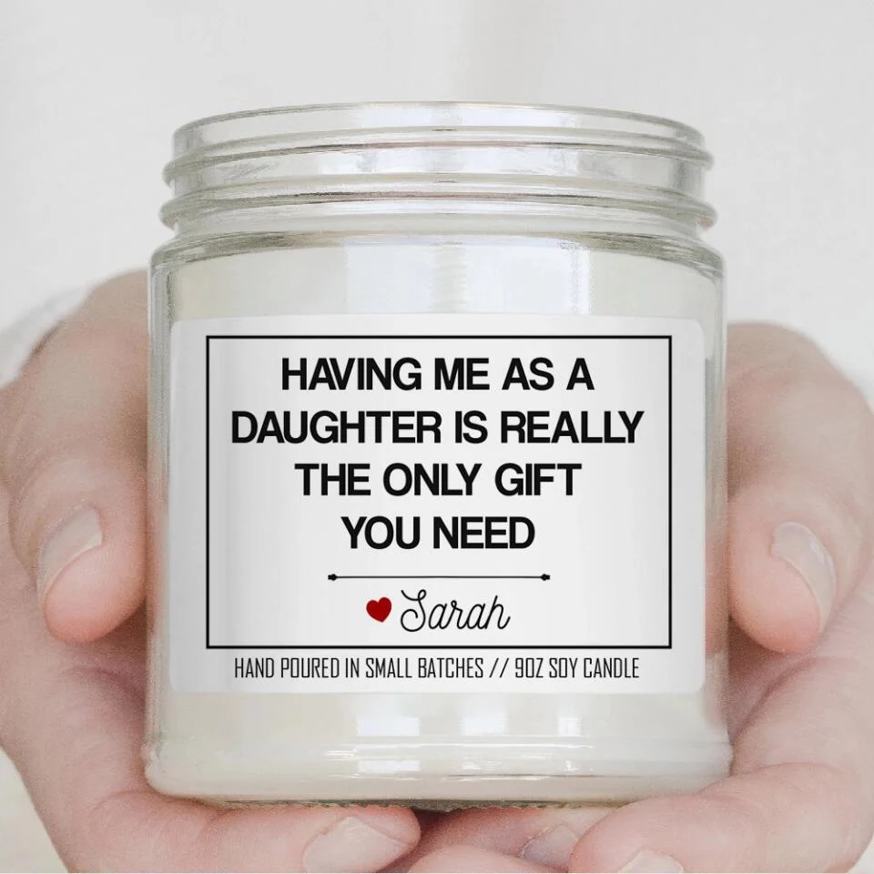 Having Me As A Child Is The Best Gift - Personalized Scented Soy Candle - Gift For Mom Dad - Image 7