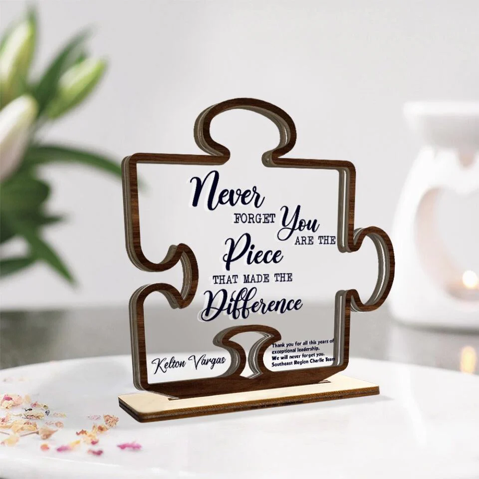 Never Forget That You Are The Piece Made The Difference - Acrylic & Wooden Plaque - Thank You Gift - Image 6