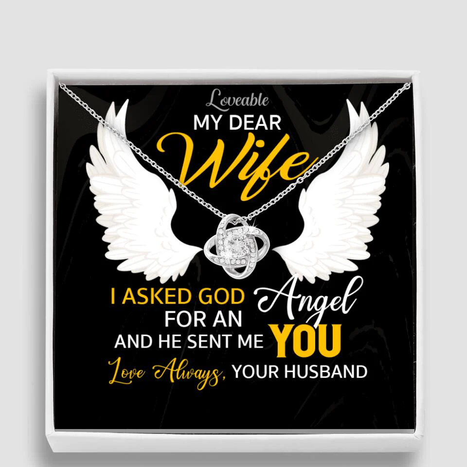I Asked God For An Angel, And He Sent Me You - Love Knot Necklace - Anniversary Gift For Her