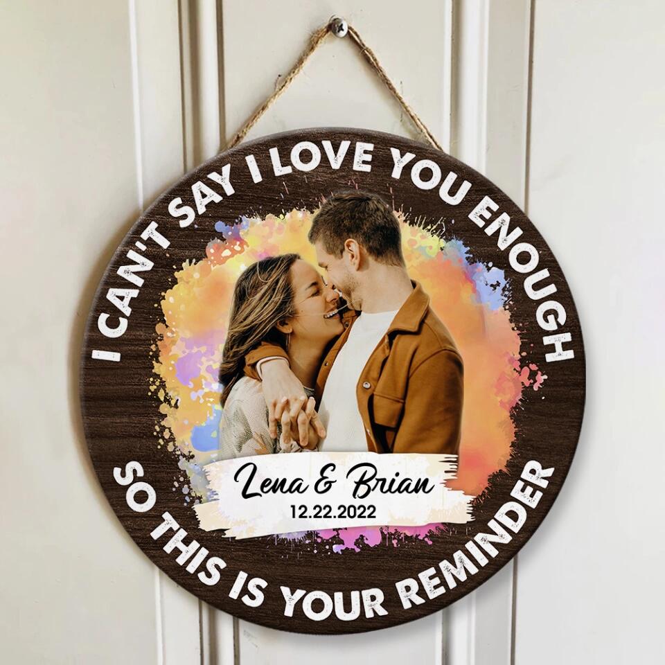 Couple Wooden Sign I Can't Say I Love You Enough So This Is Your Reminder Personalized Round Wooden Sign - Image 6