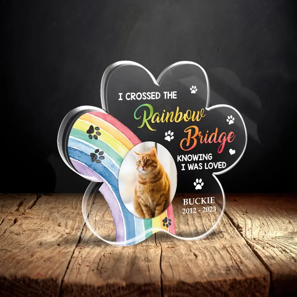 I Crossed The Rainbow Bridge Knowing I Was Loved - Personalized Acrylic Plaque - Memorial Gift For Pet Loss For Dog/Cat Lover - Image 4