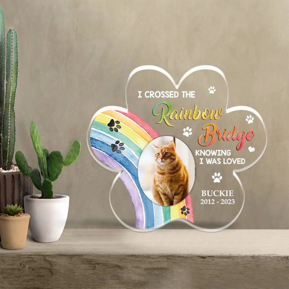 I Crossed The Rainbow Bridge Knowing I Was Loved - Personalized Acrylic Plaque - Memorial Gift For Pet Loss For Dog/Cat Lover - Image 5