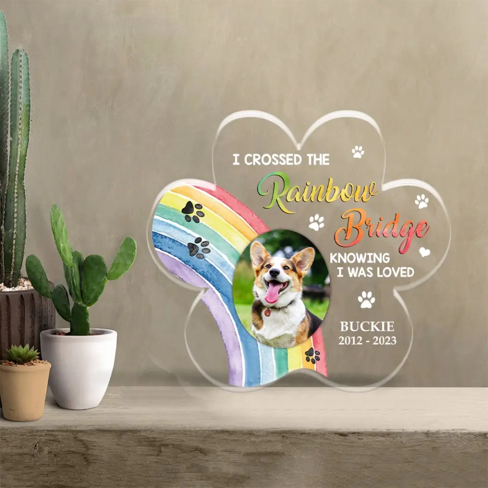 I Crossed The Rainbow Bridge Knowing I Was Loved - Personalized Acrylic Plaque - Memorial Gift For Pet Loss For Dog/Cat Lover - Image 6