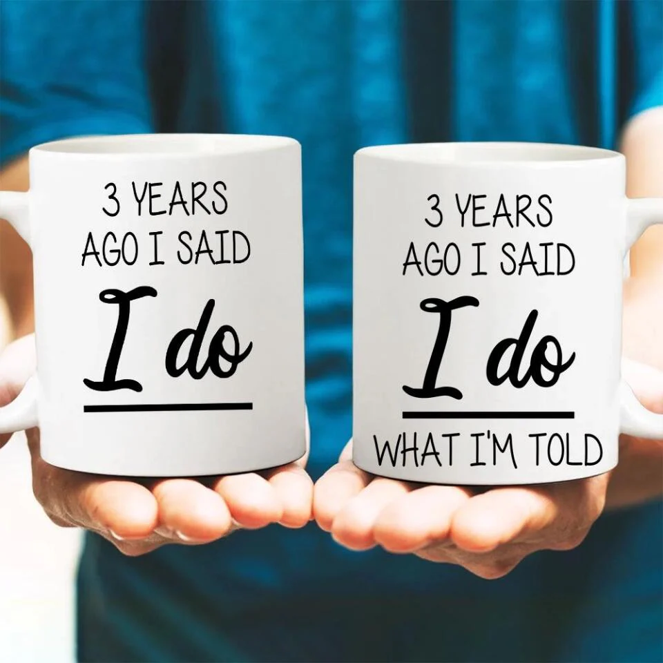 Custom Number Years Ago I Said I Do What I'm Told Personalized Mug - Image 5