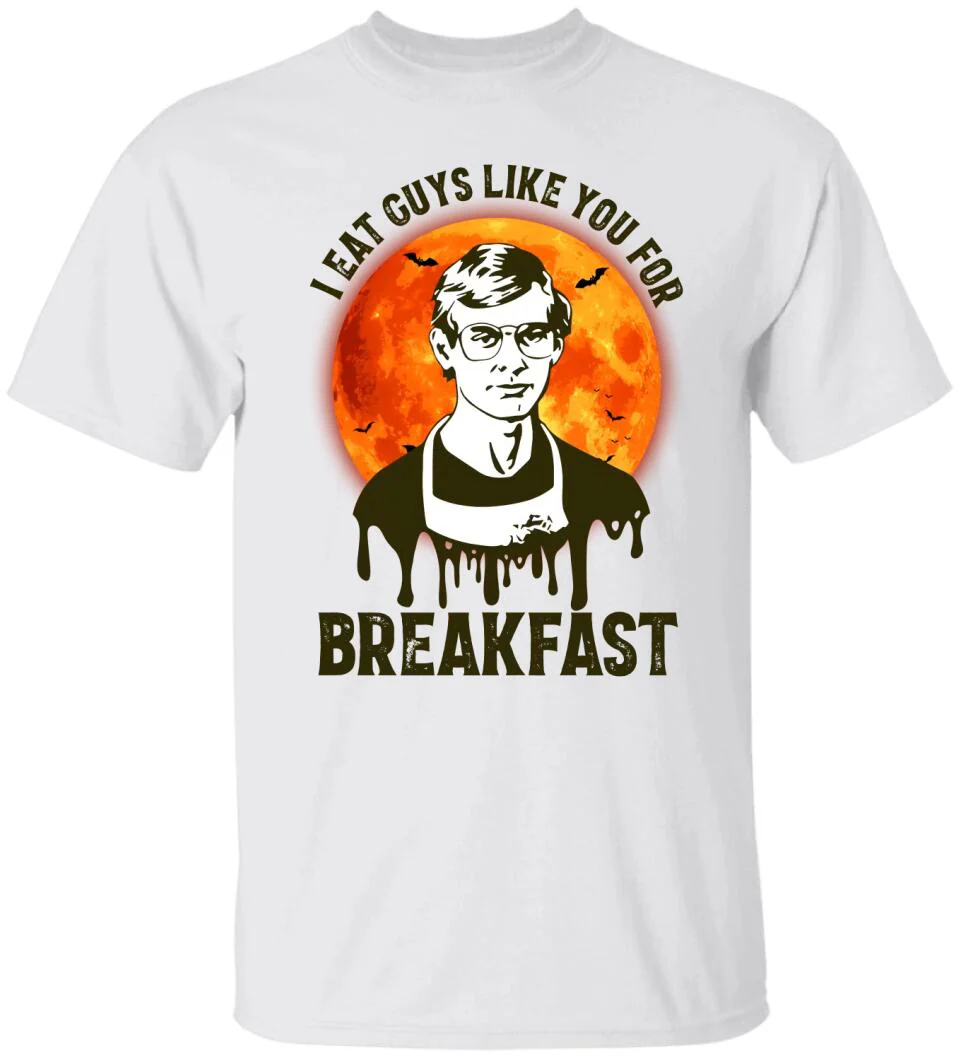 I Eat Guys Like You For Breakfast - Horror Movie Character Shirt - Gift for Halloween - Image 11