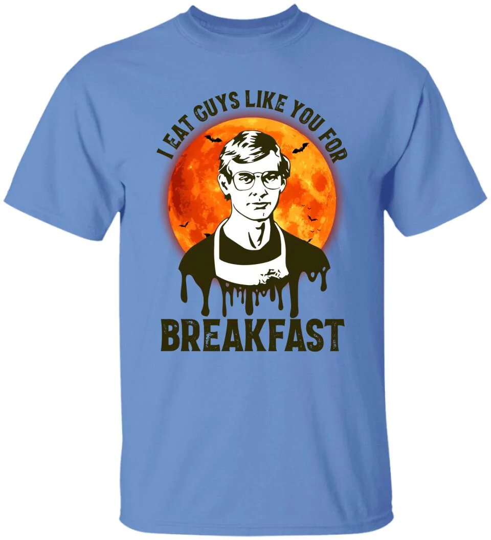 I Eat Guys Like You For Breakfast - Horror Movie Character Shirt - Gift for Halloween - Image 4