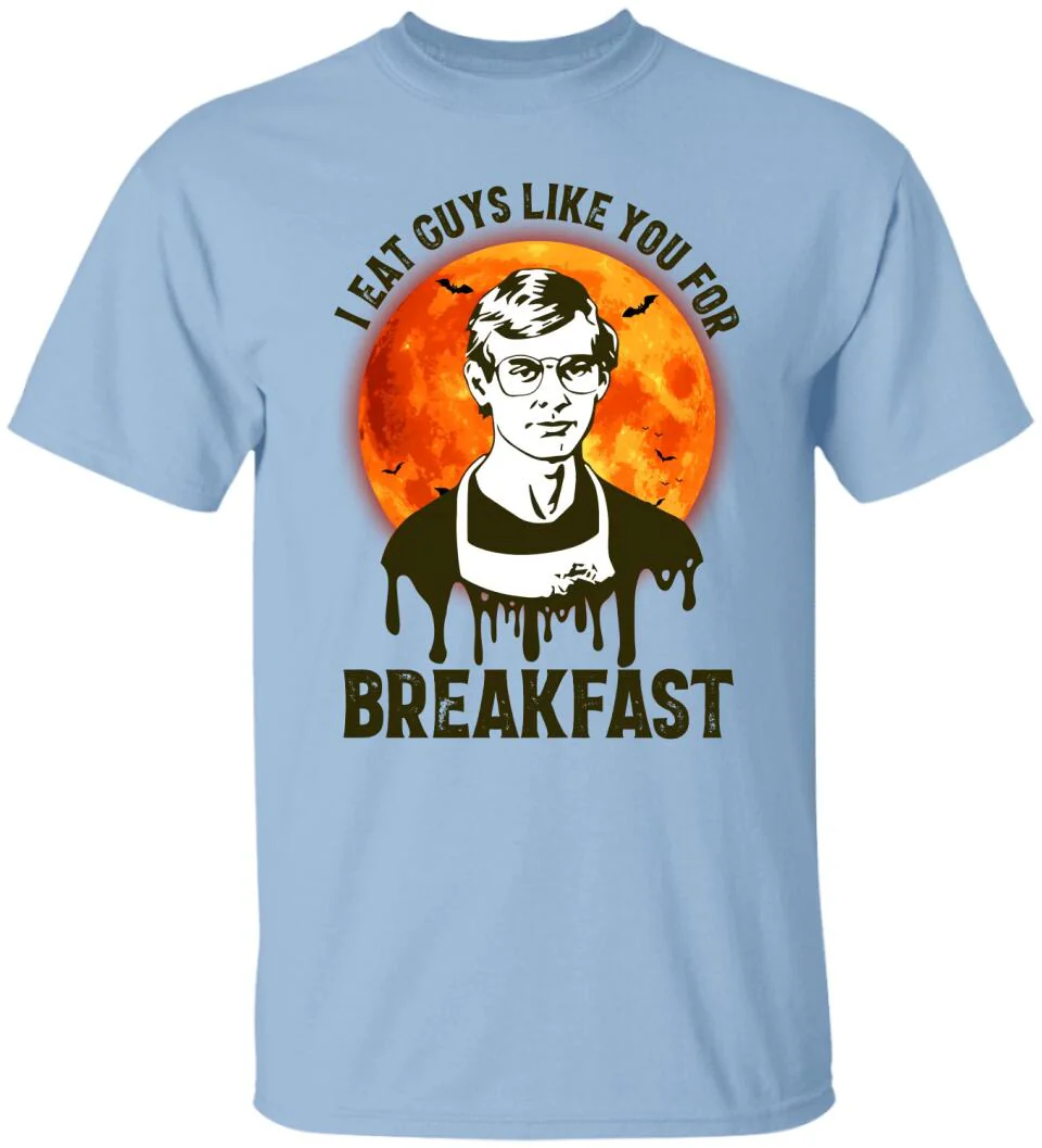 I Eat Guys Like You For Breakfast - Horror Movie Character Shirt - Gift for Halloween - Image 7