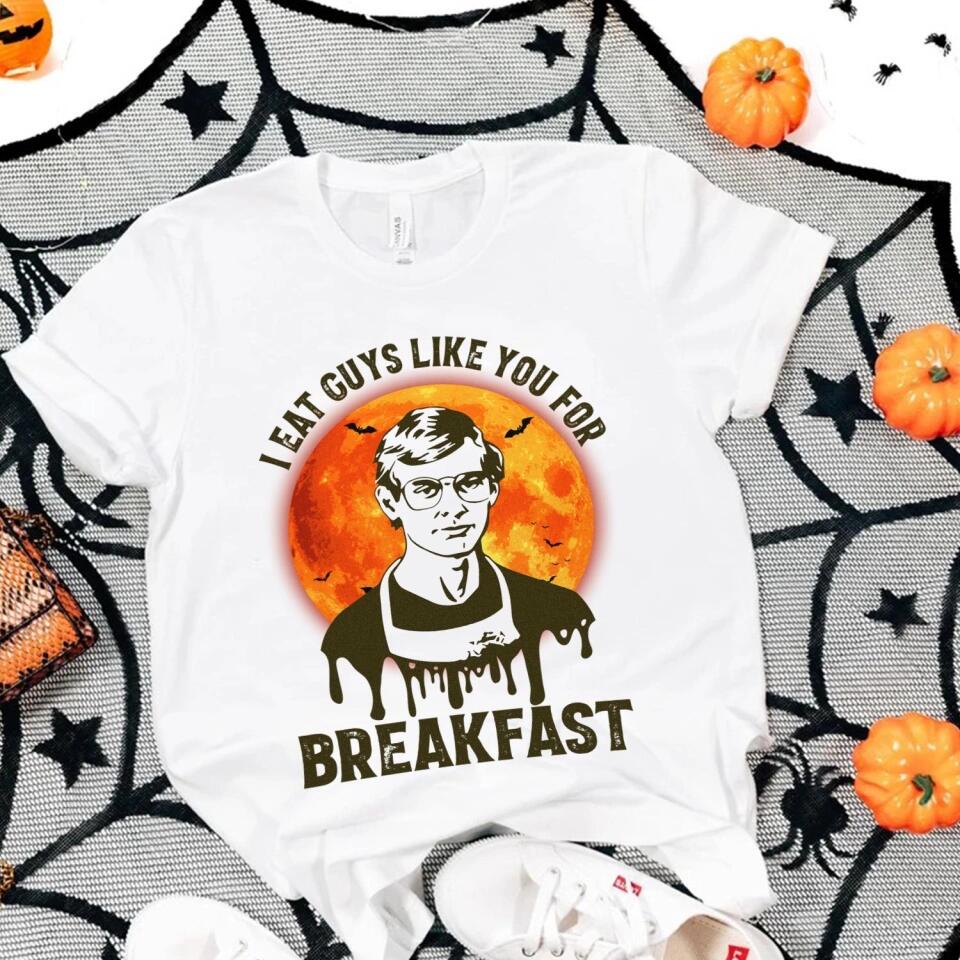 I Eat Guys Like You For Breakfast - Horror Movie Character Shirt - Gift for Halloween - Image 9