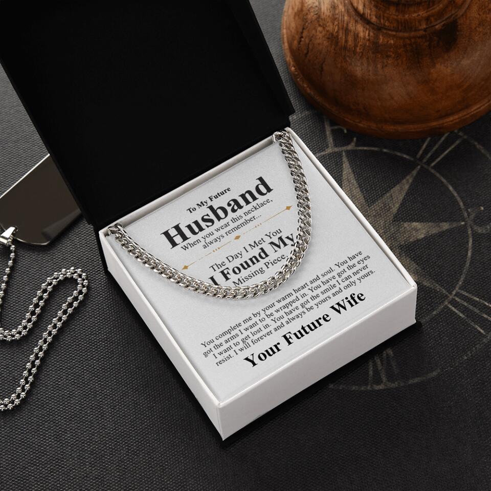 The Day I Met You, I Found My Missing Piece - Personalized Cuban Chain - Gift For Future Husband, Gift For Fiance