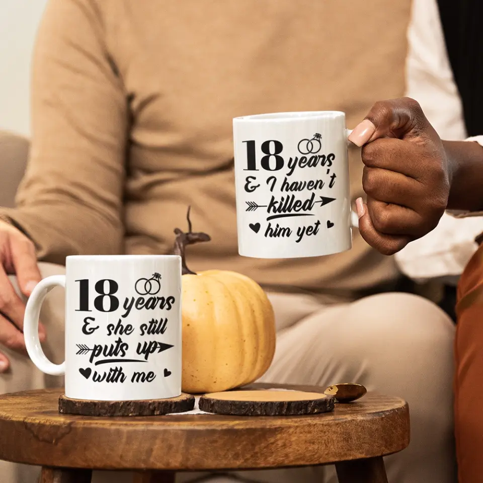 I Haven't Killed Him Yet And She Still Puts Up With Me - Personalized Mug - Image 12